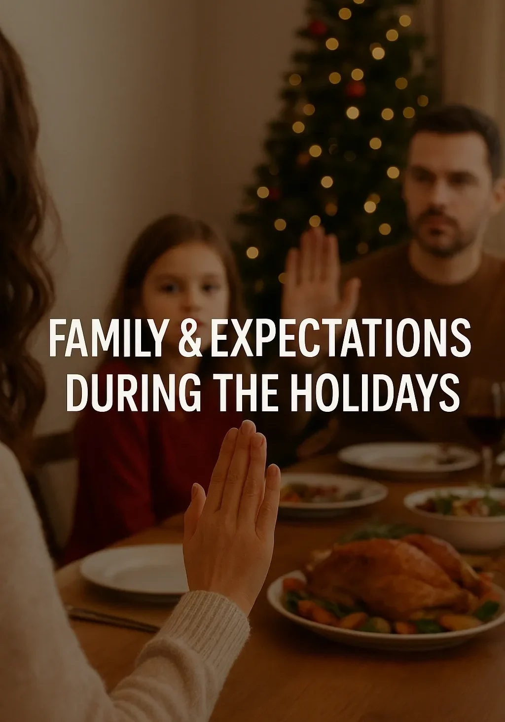 Celebrating holidays with family and expectations